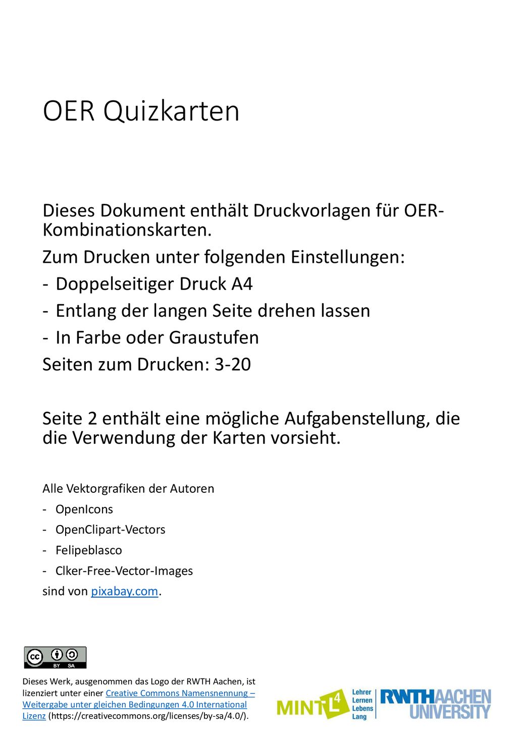 OER Quizkarten Dieses Dokument enthält Druckvorlagen für OER- Kombinationskarten. Zum Drucken unter folgenden Einstellungen: