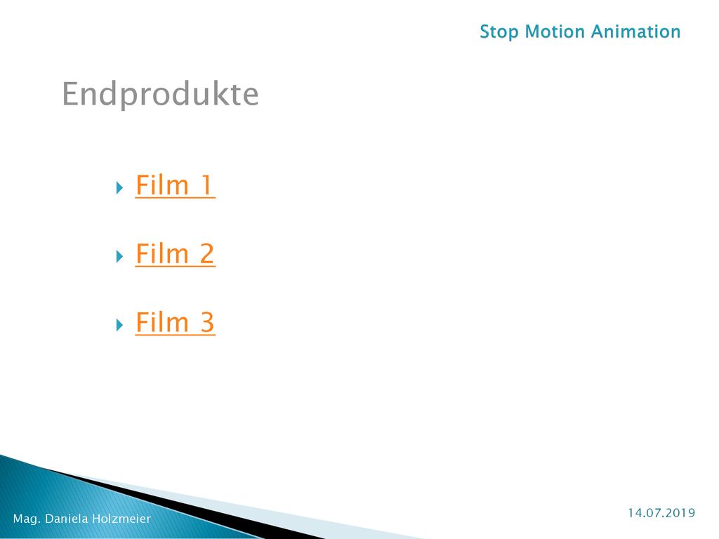 Endprodukte Film 1 Film 2 Film 3 Stop Motion Animation
