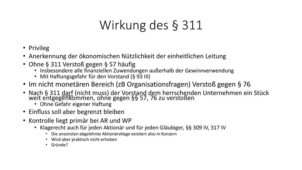 Wirkung des § 311 Privileg. Anerkennung der ökonomischen Nützlichkeit der einheitlichen Leitung. Ohne § 311 Verstoß gegen § 57 häufig.