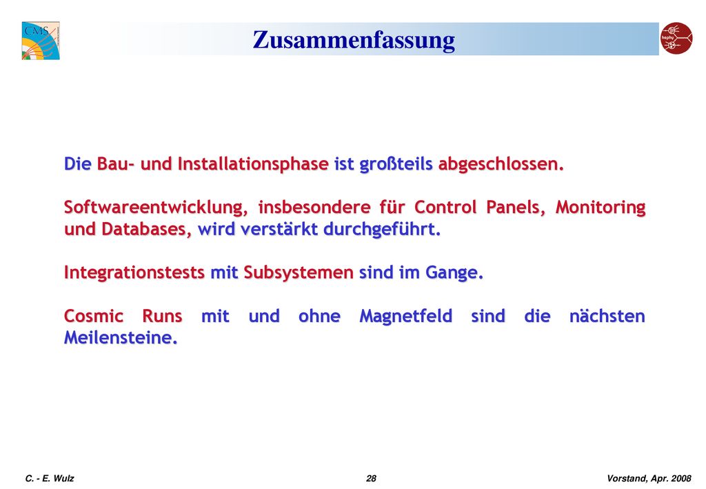 Zusammenfassung Die Bau- und Installationsphase ist großteils abgeschlossen.