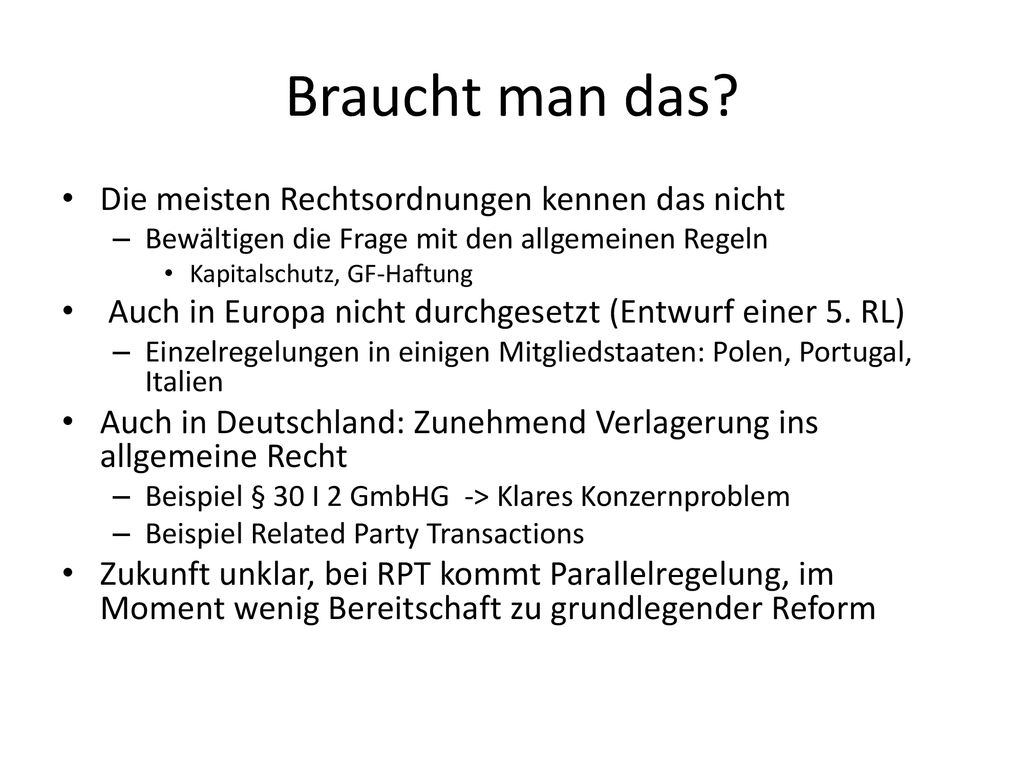 Braucht man das Die meisten Rechtsordnungen kennen das nicht