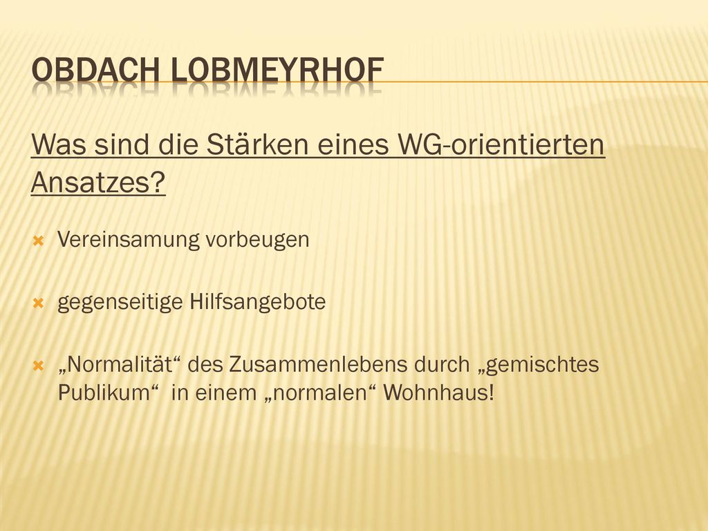 OBDACH LOBMEYRHOF Was sind die Stärken eines WG-orientierten Ansatzes