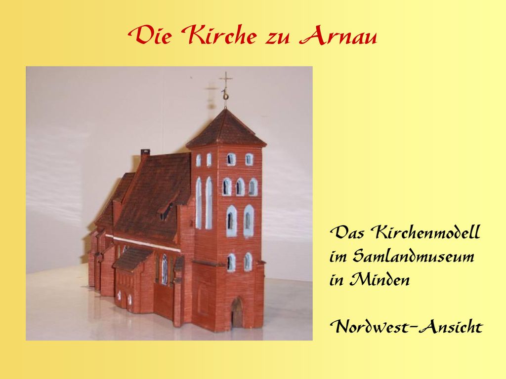 Die Kirche zu Arnau Das Kirchenmodell im Samlandmuseum in Minden