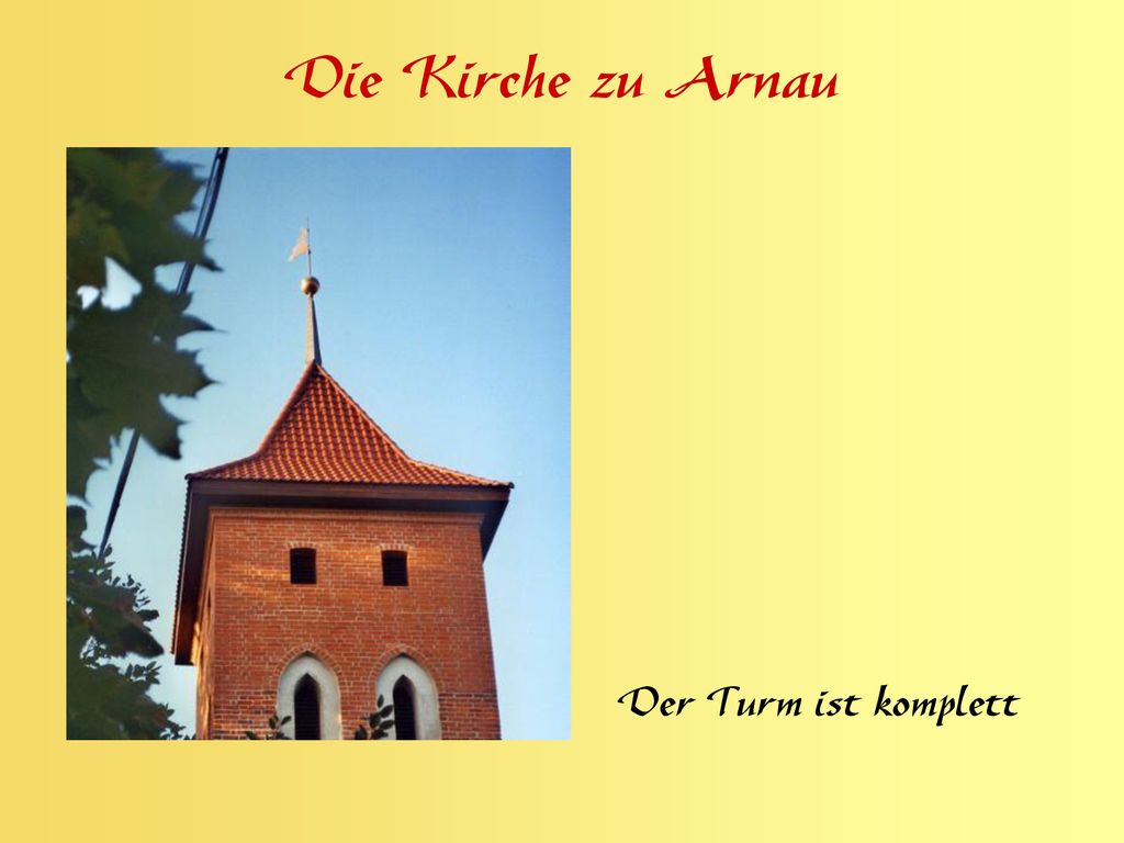 Die Kirche zu Arnau 316 Der Turm ist komplett Der Turm ist komplett