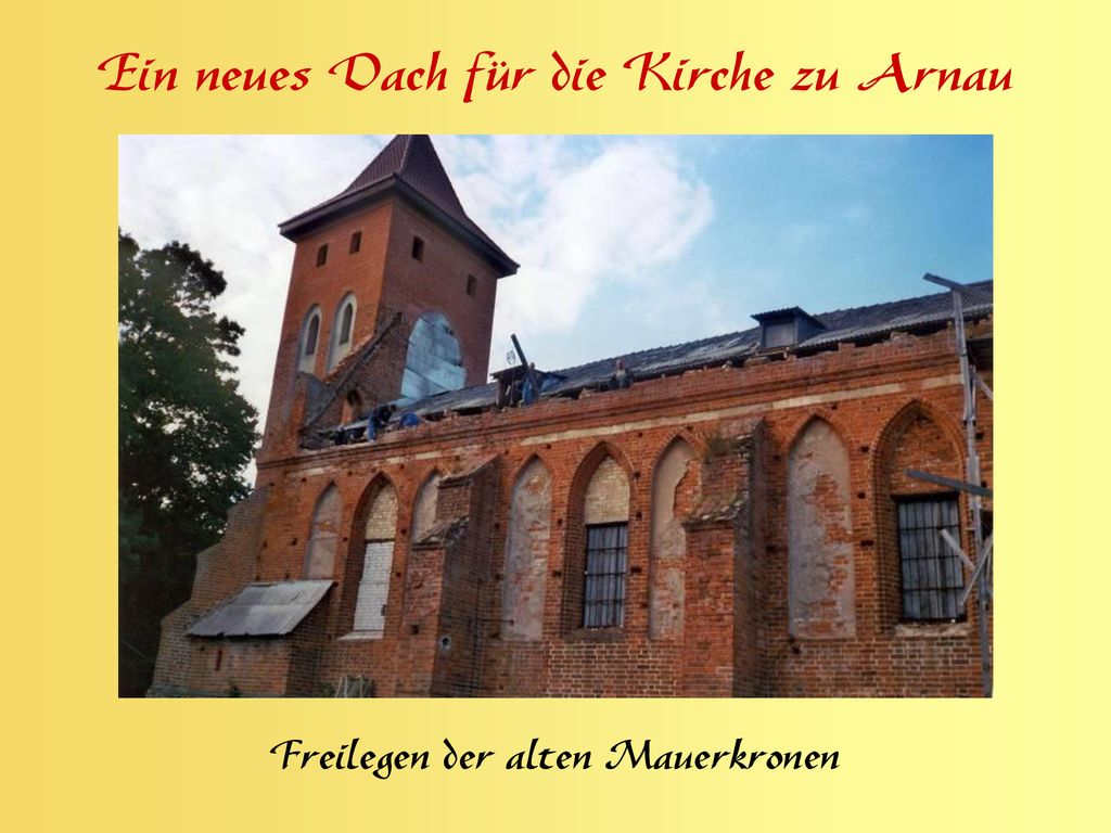 Ein neues Dach für die Kirche zu Arnau Freilegen der alten Mauerkronen