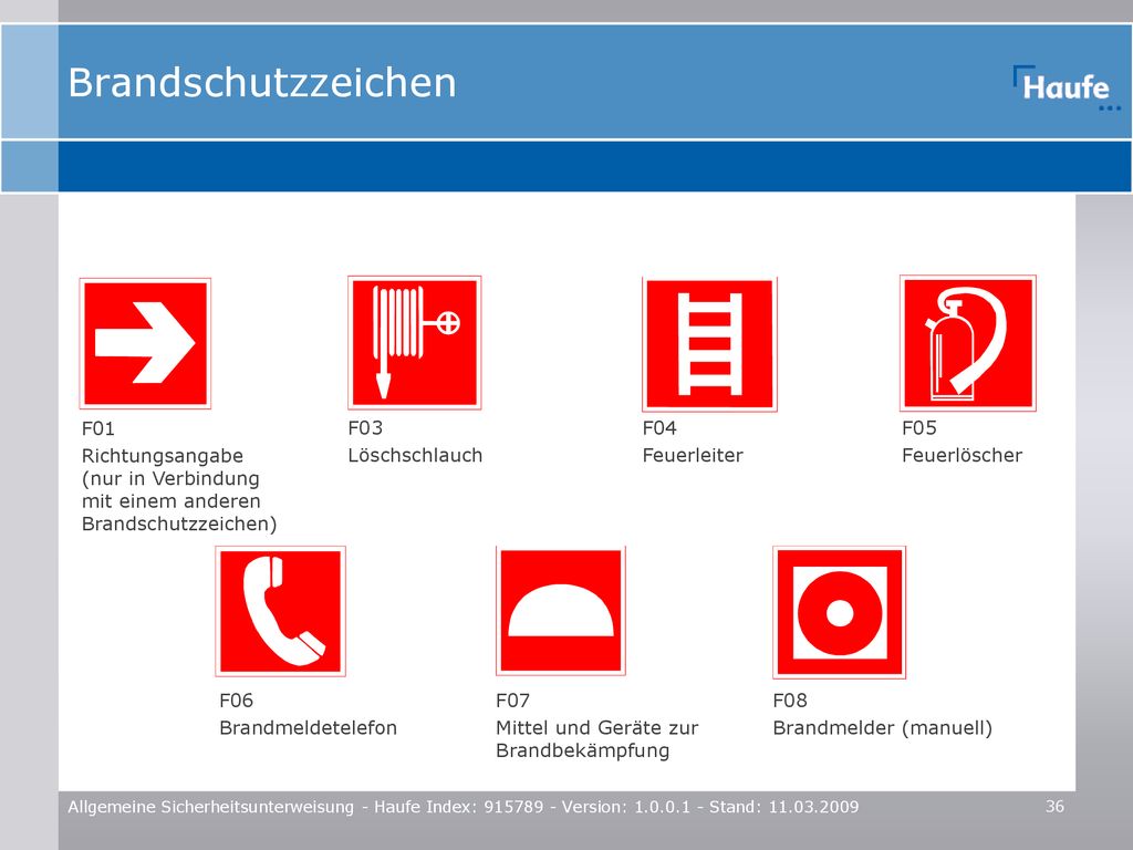 Brandschutzzeichen F01. Richtungsangabe (nur in Verbindung mit einem anderen Brandschutzzeichen) F03.