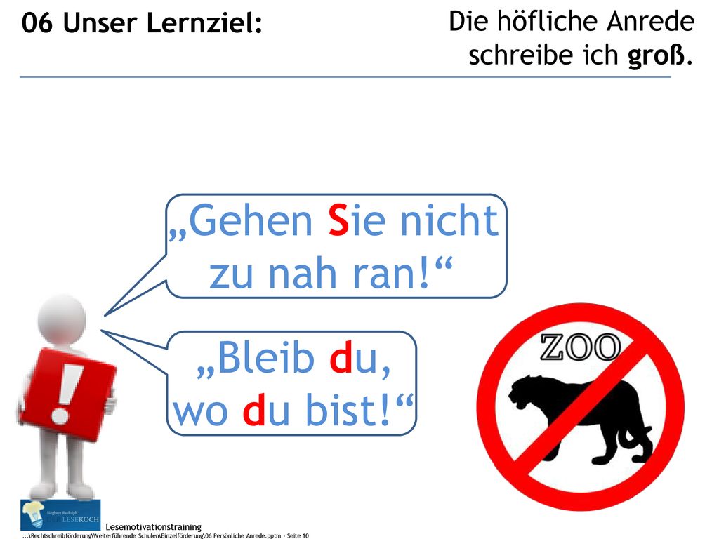 „Gehen Sie nicht zu nah ran! „Bleib du, wo du bist!