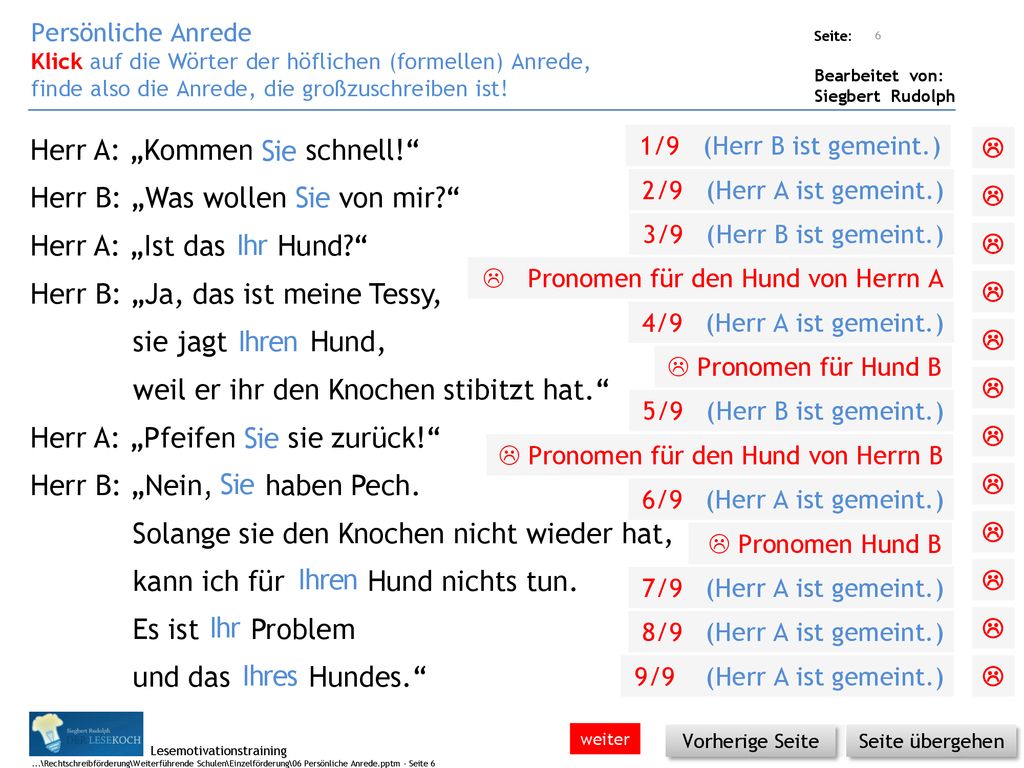 Herr A: „Kommen sie schnell! Herr B: „Was wollen sie von mir