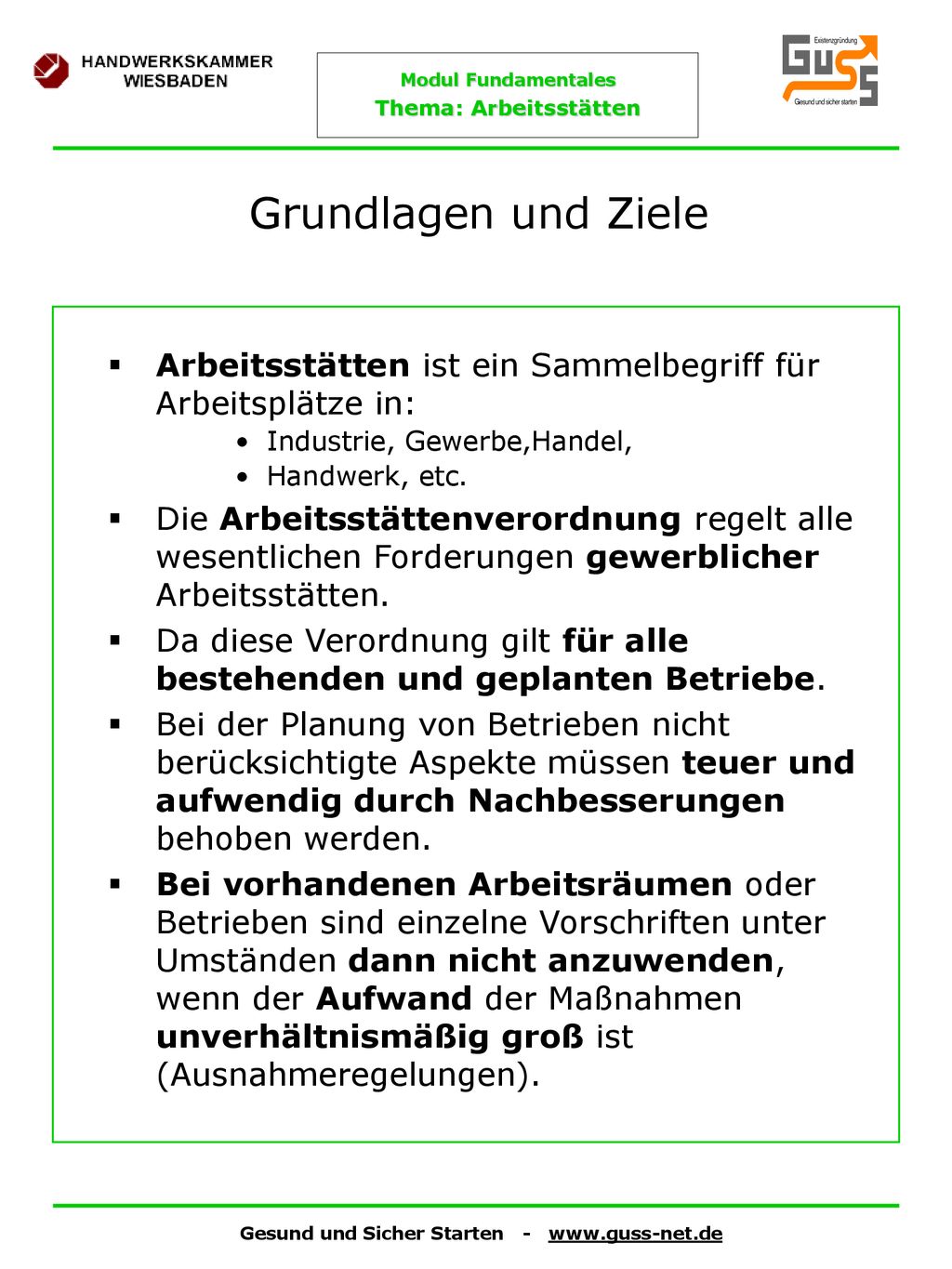 Grundlagen und Ziele Arbeitsstätten ist ein Sammelbegriff für Arbeitsplätze in: Industrie, Gewerbe,Handel,