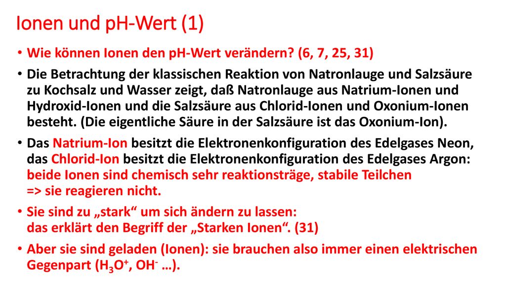 Ionen und pH-Wert (1) Wie können Ionen den pH-Wert verändern (6, 7, 25, 31)