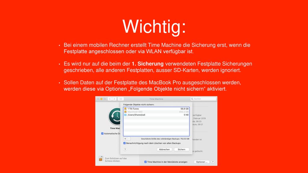 Wichtig: Bei einem mobilen Rechner erstellt Time Machine die Sicherung erst, wenn die Festplatte angeschlossen oder via WLAN verfügbar ist.