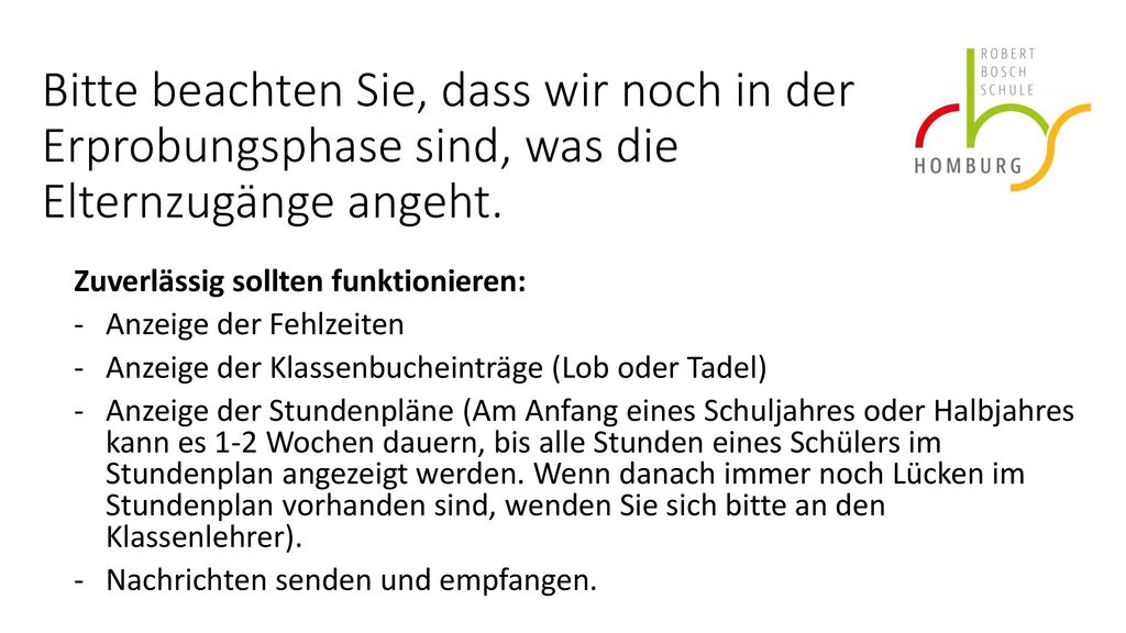Bitte beachten Sie, dass wir noch in der Erprobungsphase sind, was die Elternzugänge angeht.