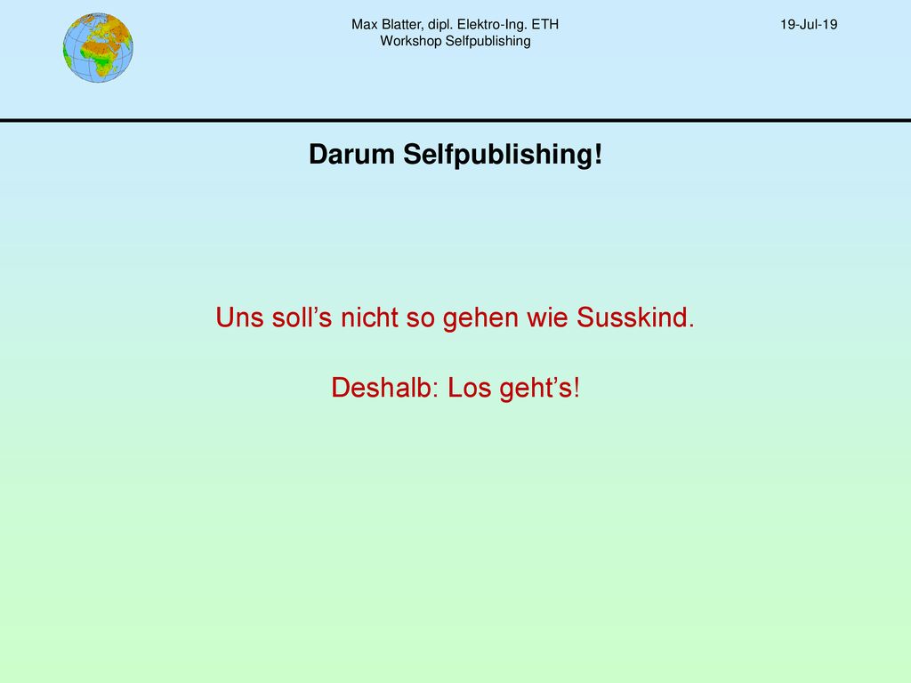 Uns soll’s nicht so gehen wie Susskind. Deshalb: Los geht’s!