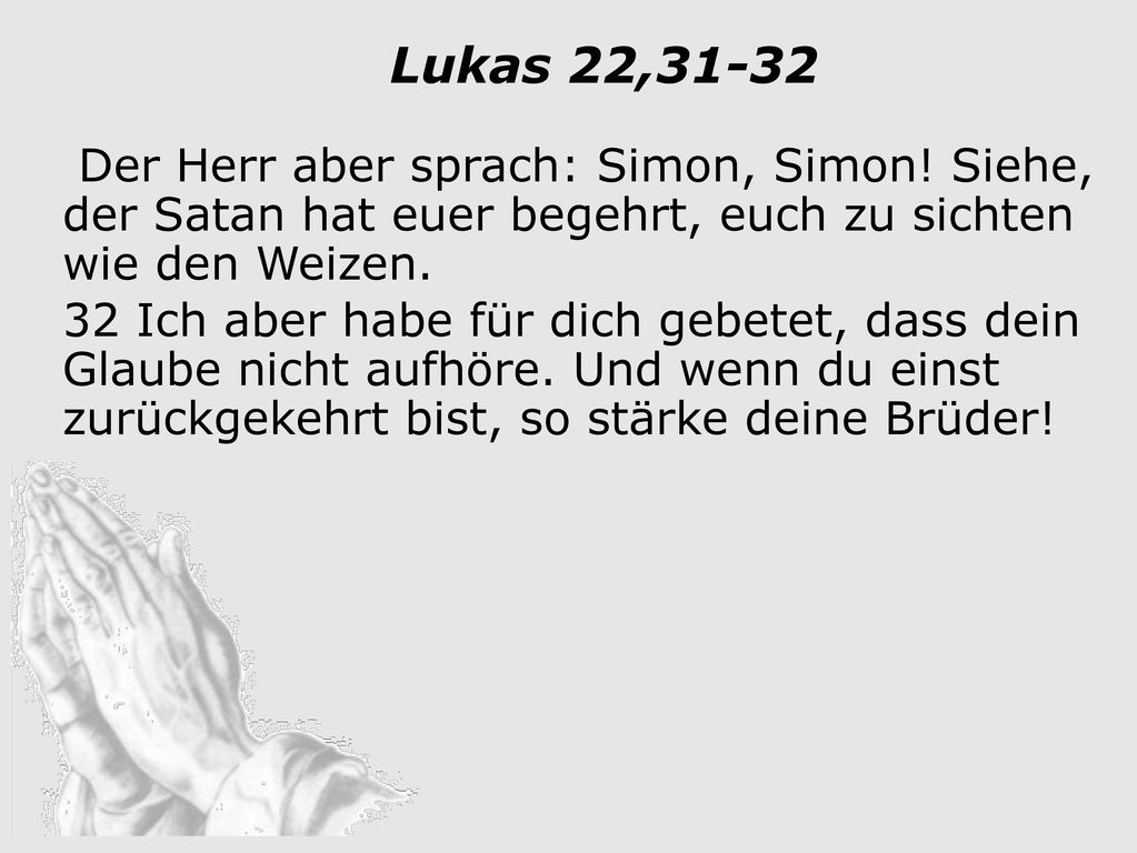 Bleibt wachsam und betet auch beständig für alle, die zu Christus gehören.