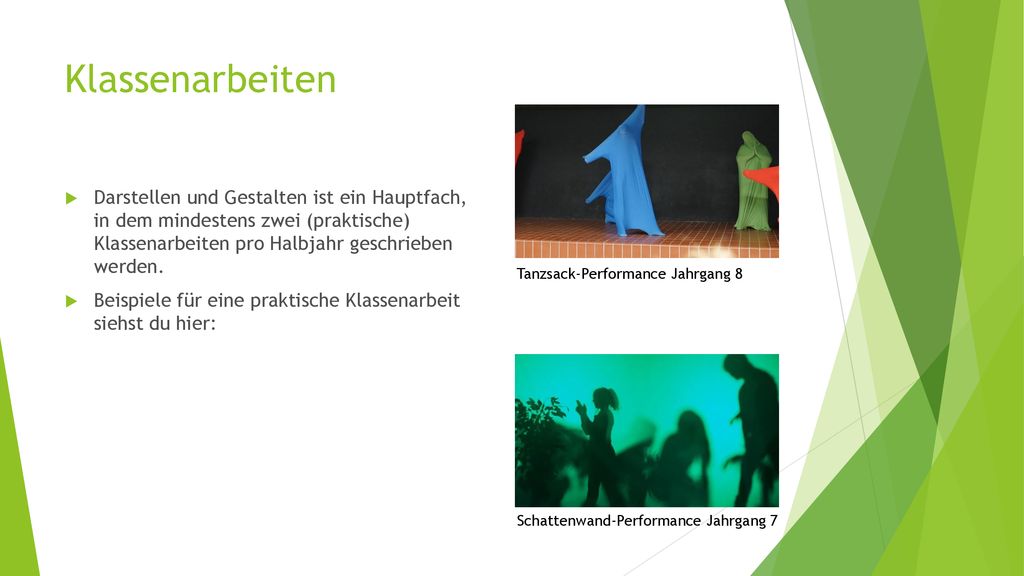 Klassenarbeiten Darstellen und Gestalten ist ein Hauptfach, in dem mindestens zwei (praktische) Klassenarbeiten pro Halbjahr geschrieben werden.