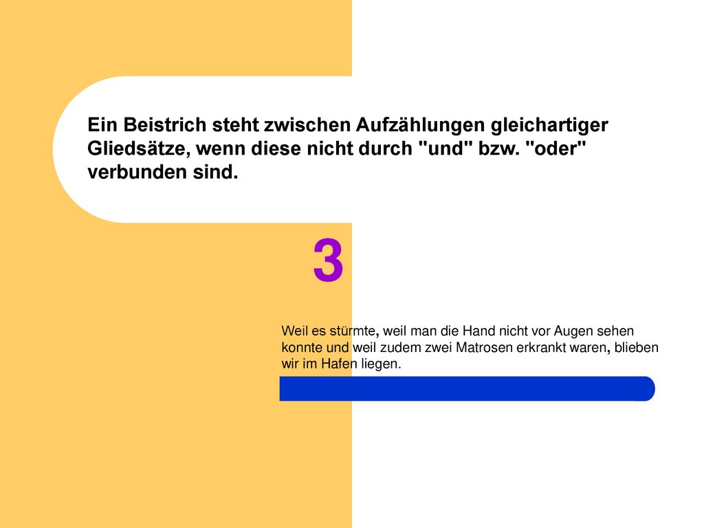 Ein Beistrich steht zwischen Aufzählungen gleichartiger Gliedsätze, wenn diese nicht durch und bzw. oder verbunden sind.
