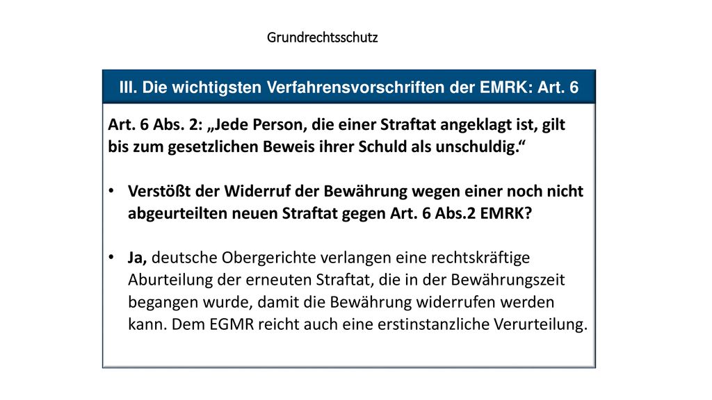 Grundrechtsschutz III. Die wichtigsten Verfahrensvorschriften der EMRK: Art. 6.