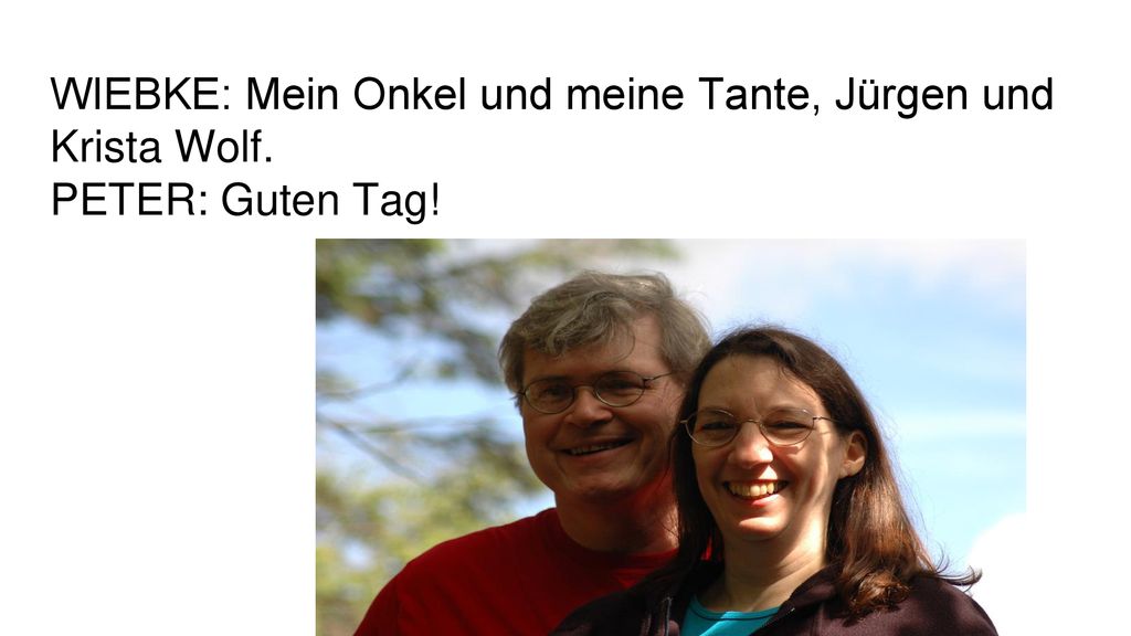 WIEBKE: Mein Onkel und meine Tante, Jürgen und Krista Wolf.