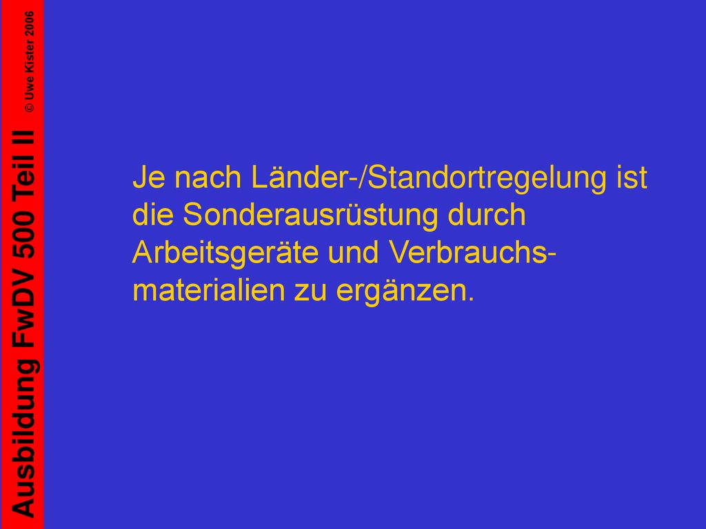 Je nach Länder-/Standortregelung ist die Sonderausrüstung durch Arbeitsgeräte und Verbrauchs-materialien zu ergänzen.