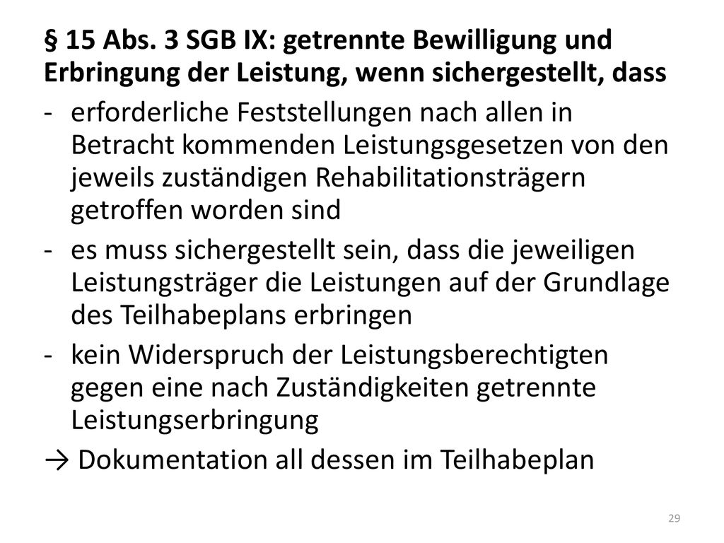 § 15 Abs. 3 SGB IX: getrennte Bewilligung und Erbringung der Leistung, wenn sichergestellt, dass
