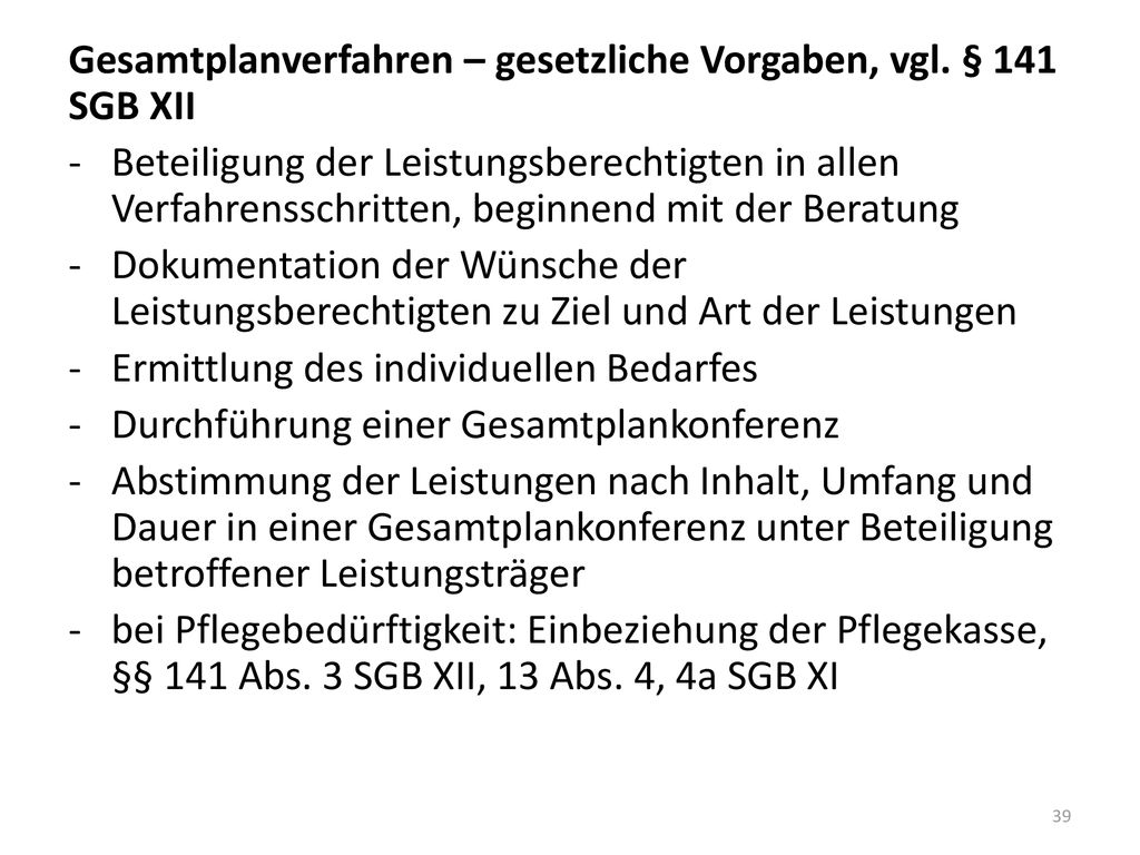 Gesamtplanverfahren – gesetzliche Vorgaben, vgl. § 141 SGB XII