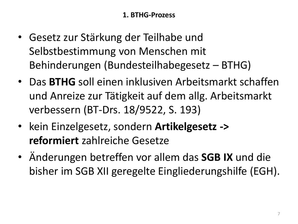 1. BTHG-Prozess Gesetz zur Stärkung der Teilhabe und Selbstbestimmung von Menschen mit Behinderungen (Bundesteilhabegesetz – BTHG)