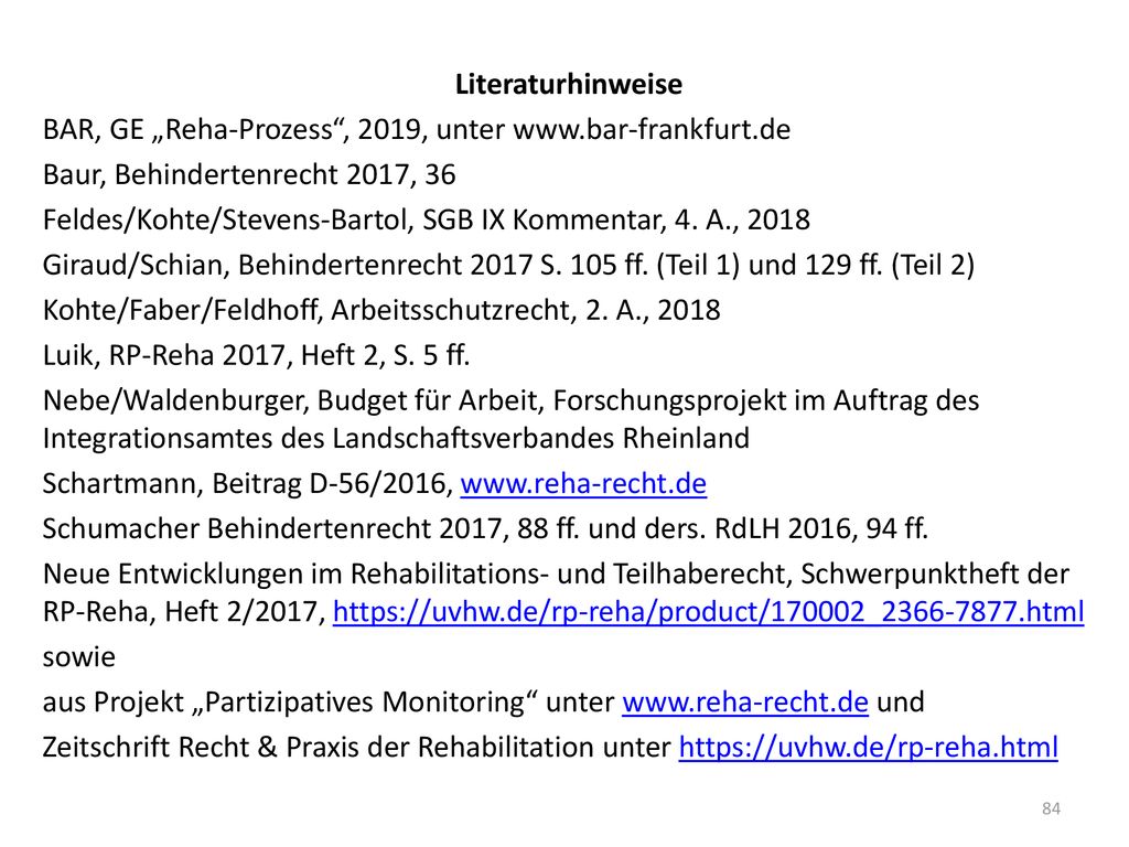 Literaturhinweise BAR, GE „Reha-Prozess , 2019, unter   Baur, Behindertenrecht 2017, 36.