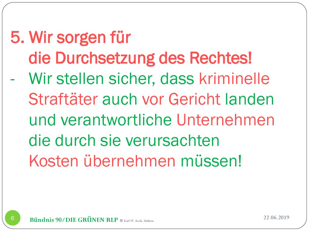 5. Wir sorgen für. die Durchsetzung des Rechtes. -