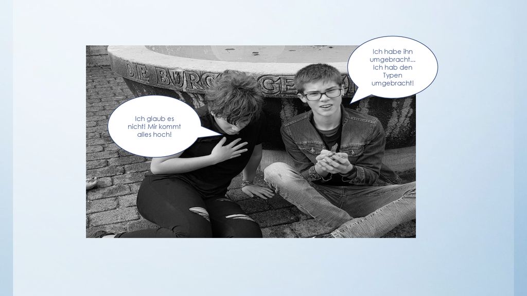 Ich habe ihn umgebracht... Ich hab den Typen umgebracht!