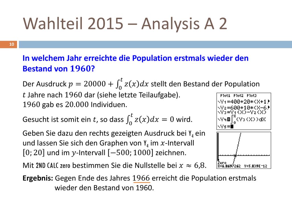 Wahlteil 2015 – Analysis A 2 In welchem Jahr erreichte die Population erstmals wieder den Bestand von 𝟏𝟗𝟔𝟎