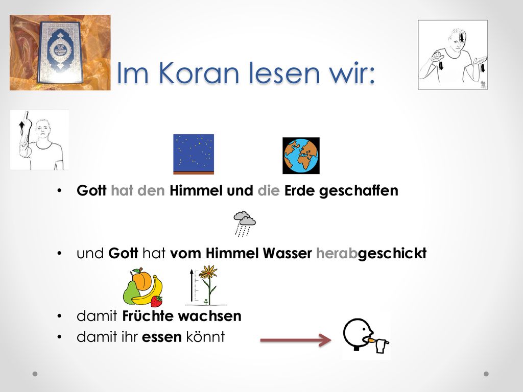 Im Koran lesen wir: Gott hat den Himmel und die Erde geschaffen