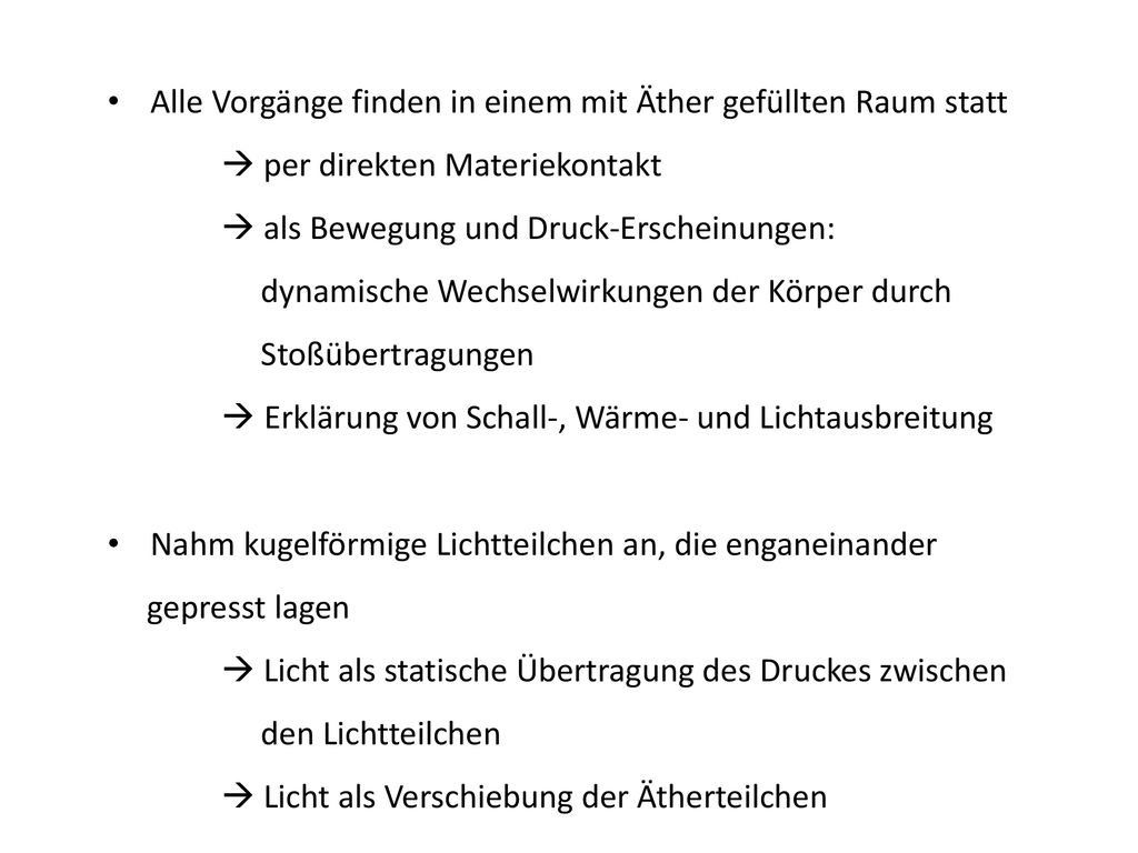 Alle Vorgänge finden in einem mit Äther gefüllten Raum statt