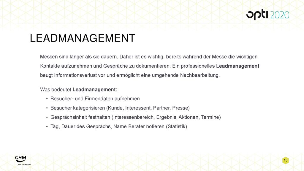 LEADMANAGEMENT Messen sind länger als sie dauern. Daher ist es wichtig, bereits während der Messe die wichtigen.