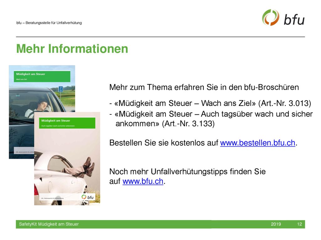 Mehr Informationen Mehr zum Thema erfahren Sie in den bfu-Broschüren