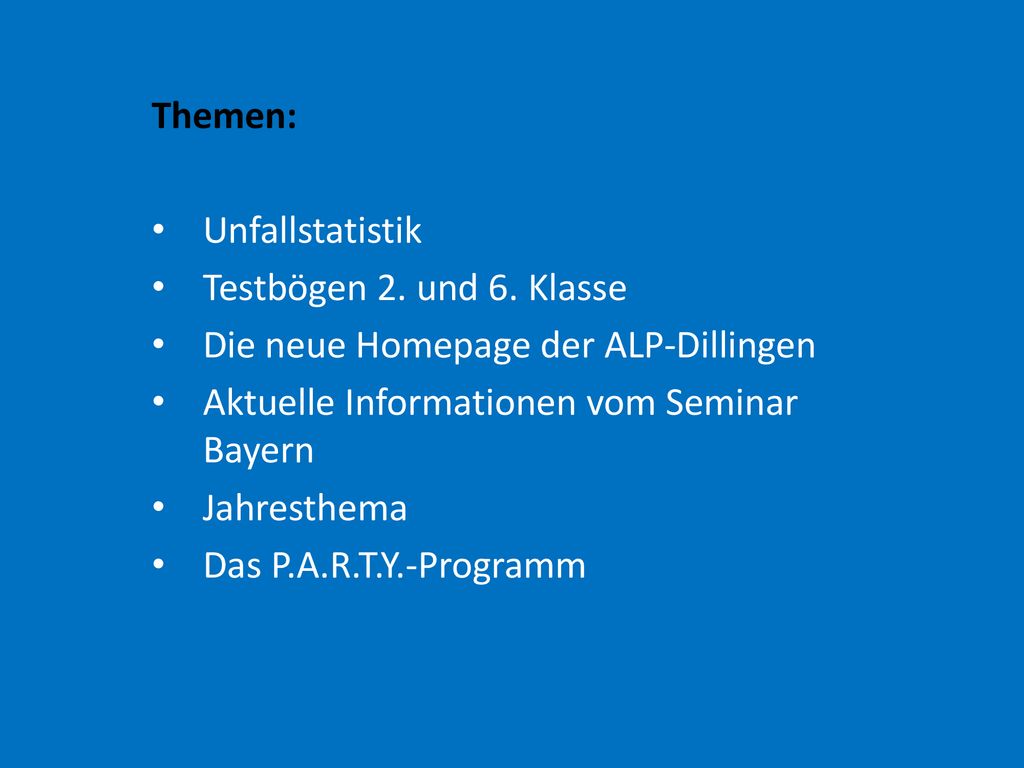 Themen: Unfallstatistik. Testbögen 2. und 6. Klasse. Die neue Homepage der ALP-Dillingen. Aktuelle Informationen vom Seminar Bayern.