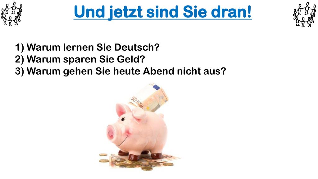 Und jetzt sind Sie dran! 1) Warum lernen Sie Deutsch