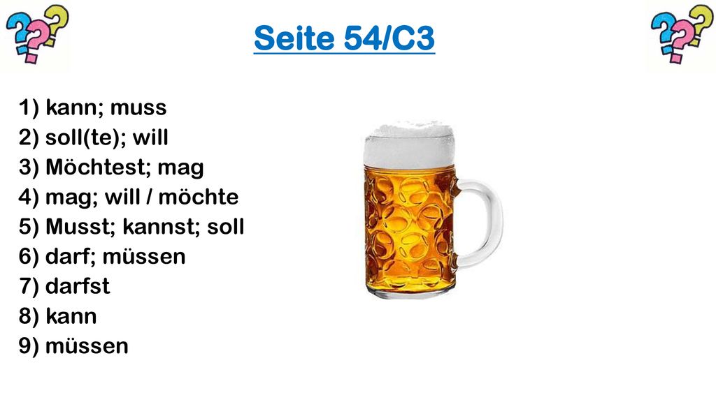 Seite 54/C3 kann; muss 2) soll(te); will 3) Möchtest; mag