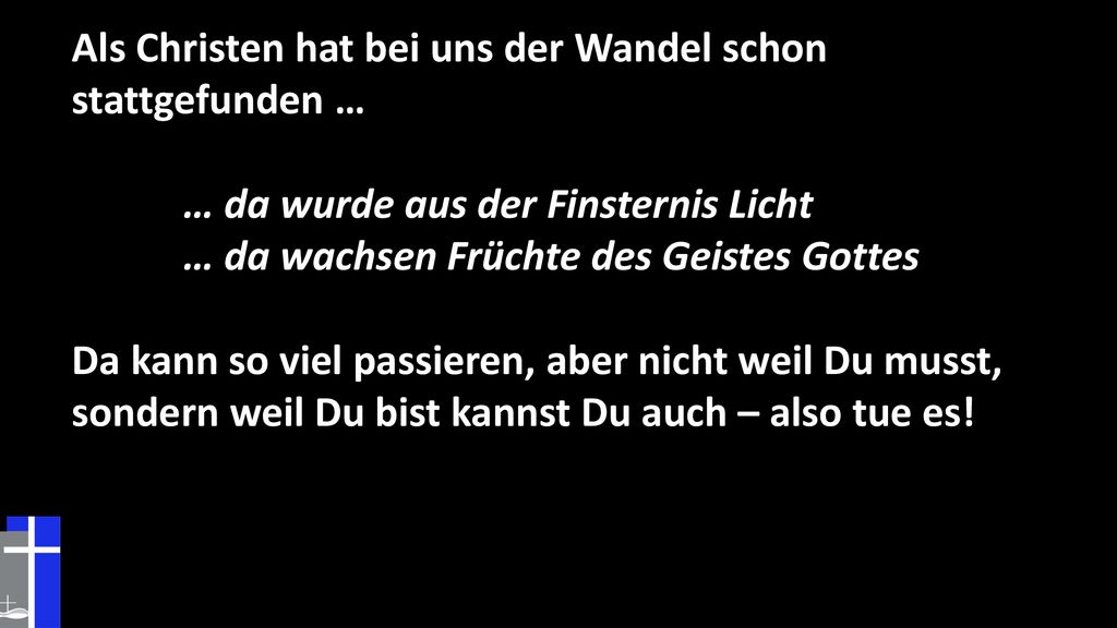 Als Christen hat bei uns der Wandel schon stattgefunden …