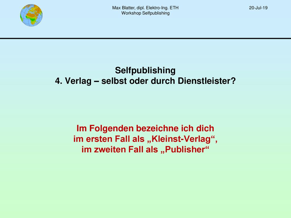 Max Blatter, dipl. Elektro-Ing. ETH Workshop Selfpublishing