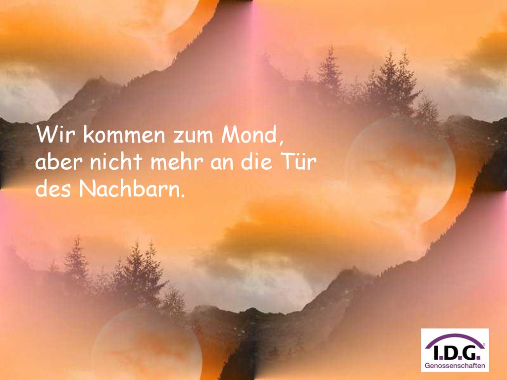Wir kommen zum Mond, aber nicht mehr an die Tür des Nachbarn.