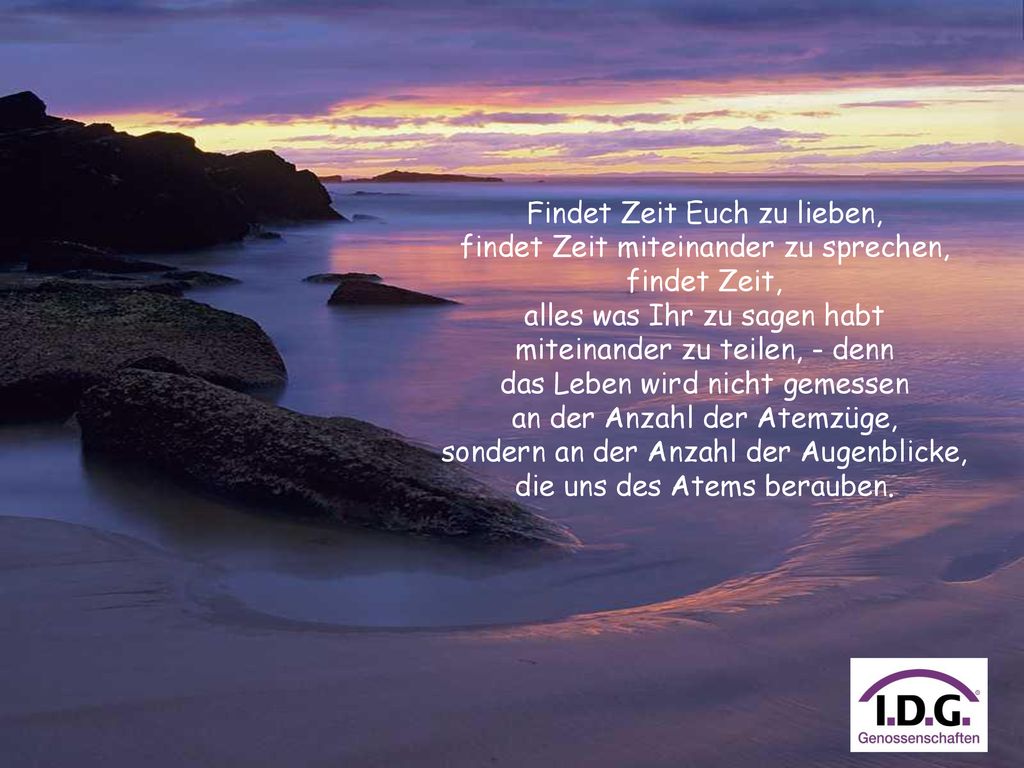 Findet Zeit Euch zu lieben, findet Zeit miteinander zu sprechen,