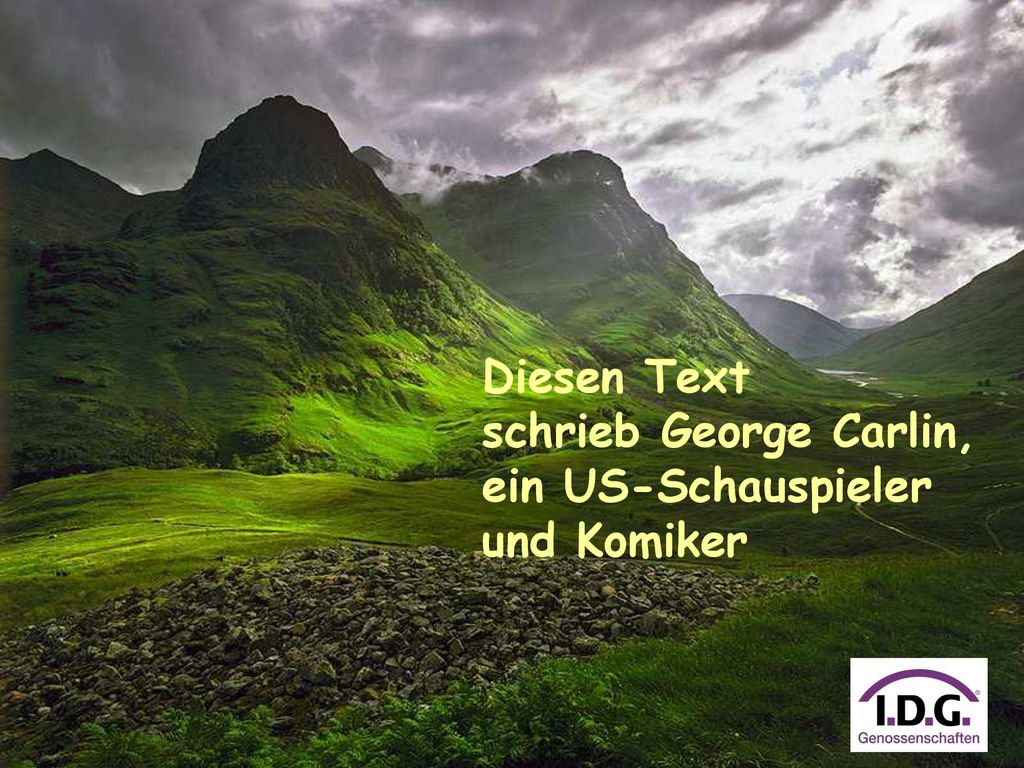 Diesen Text schrieb George Carlin, ein US-Schauspieler und Komiker