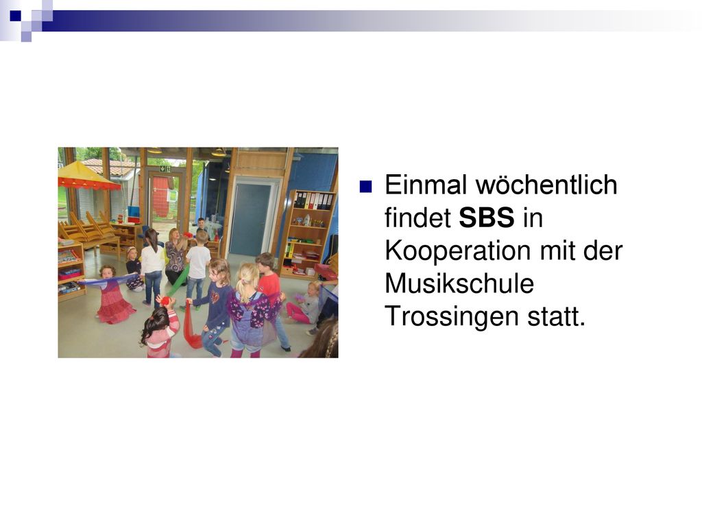 Einmal wöchentlich findet SBS in Kooperation mit der Musikschule Trossingen statt.