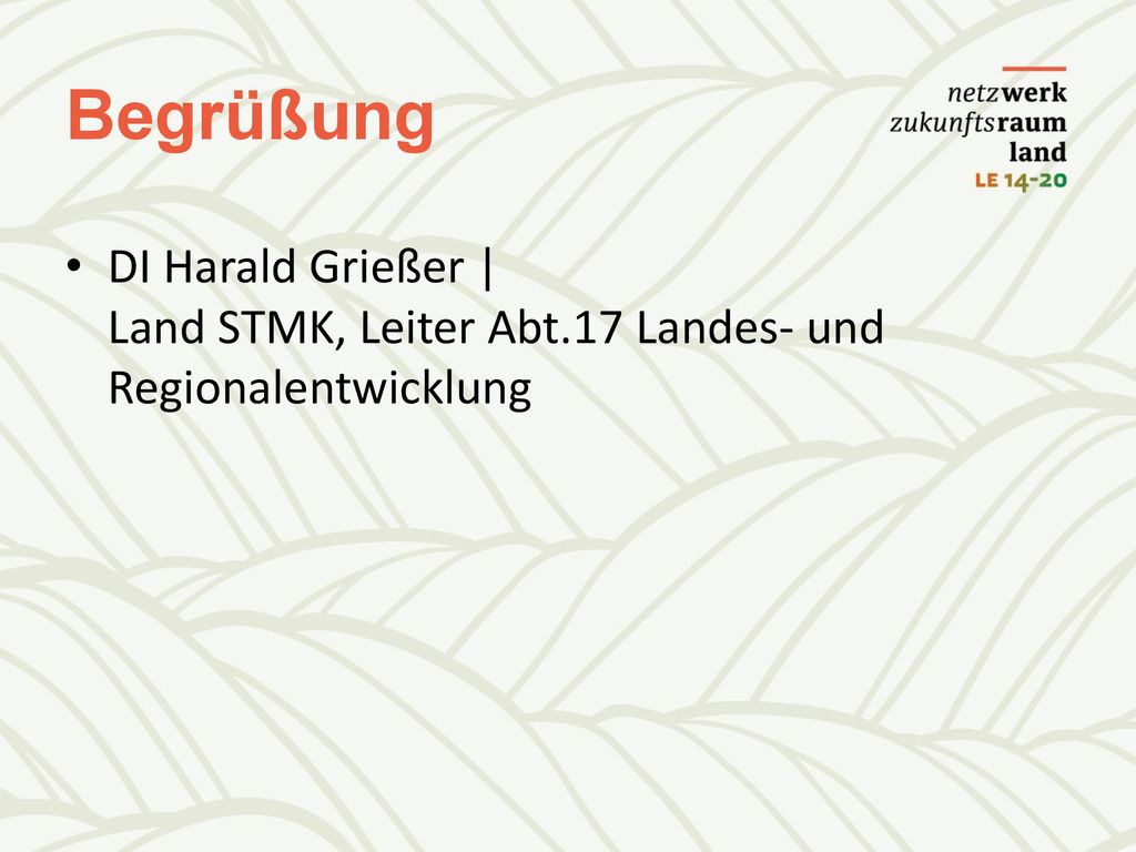 Begrüßung DI Harald Grießer | Land STMK, Leiter Abt.17 Landes- und Regionalentwicklung