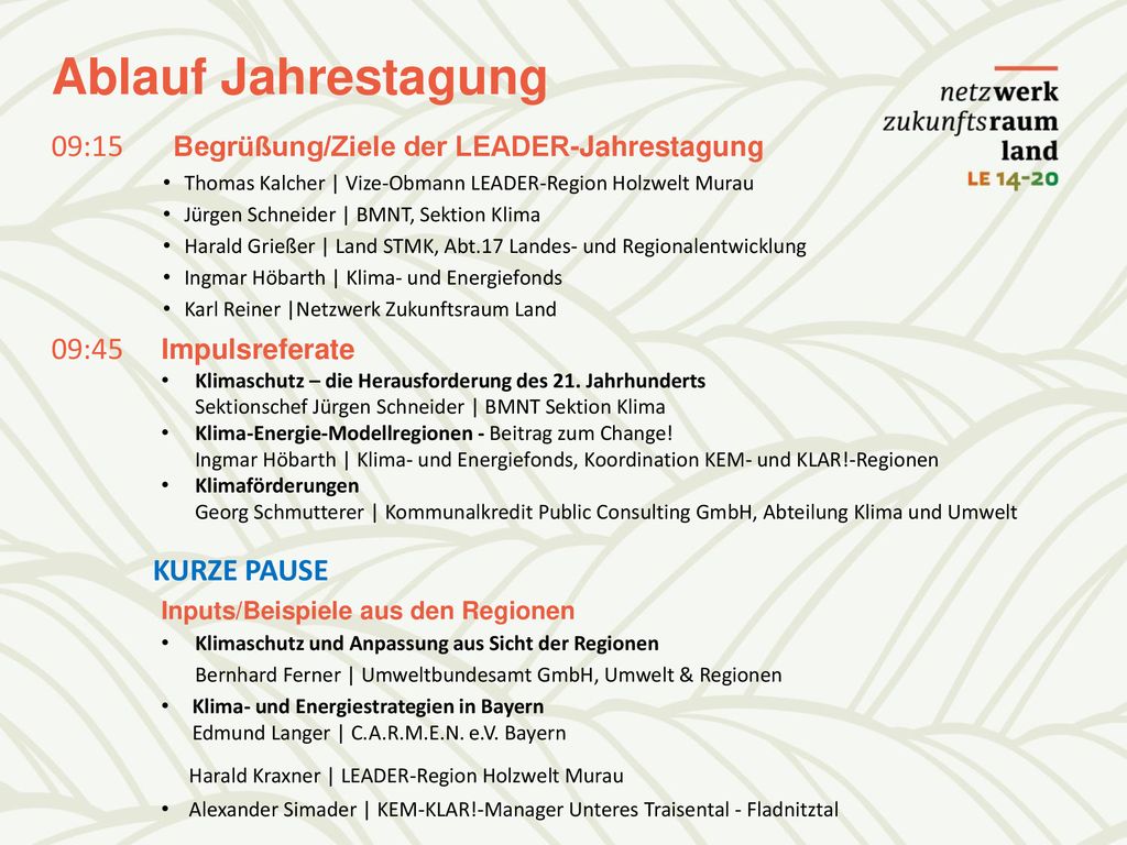 Ablauf Jahrestagung 09:15 Begrüßung/Ziele der LEADER-Jahrestagung