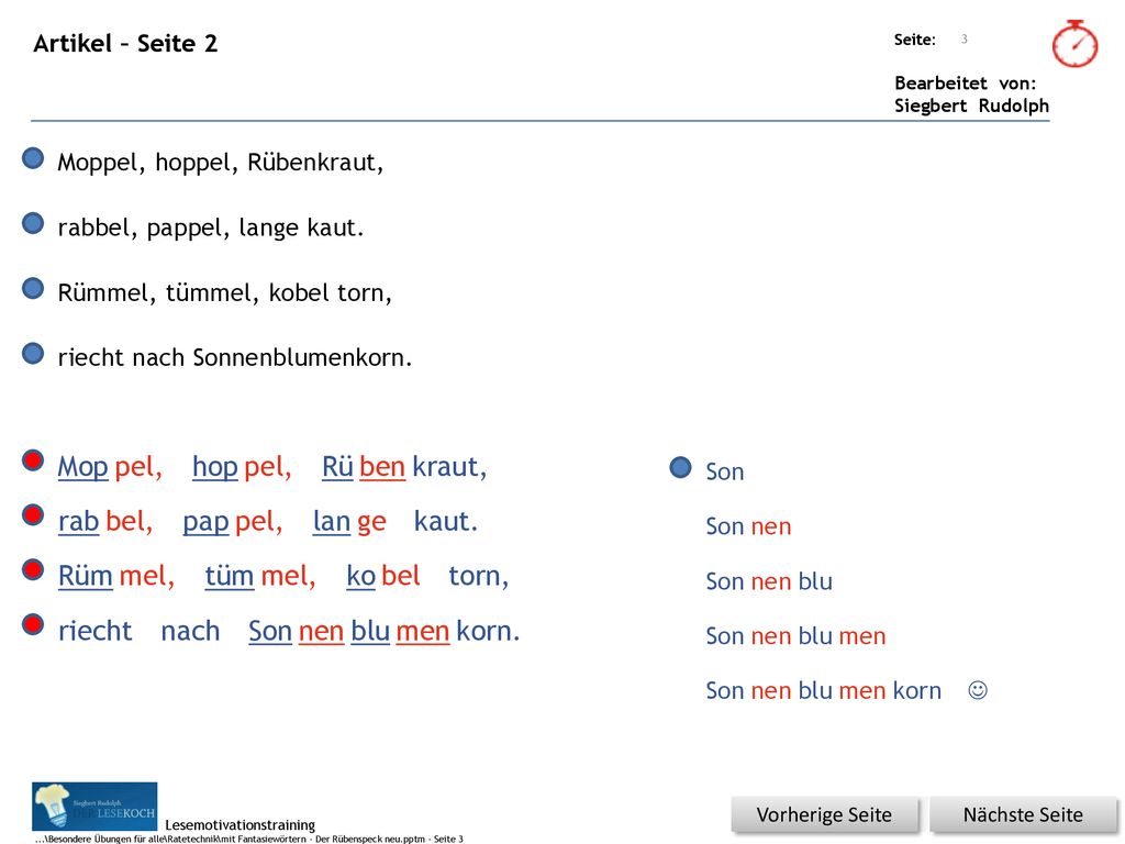 Mop pel, hop pel, Rü ben kraut, rab bel, pap pel, lan ge kaut. Rüm