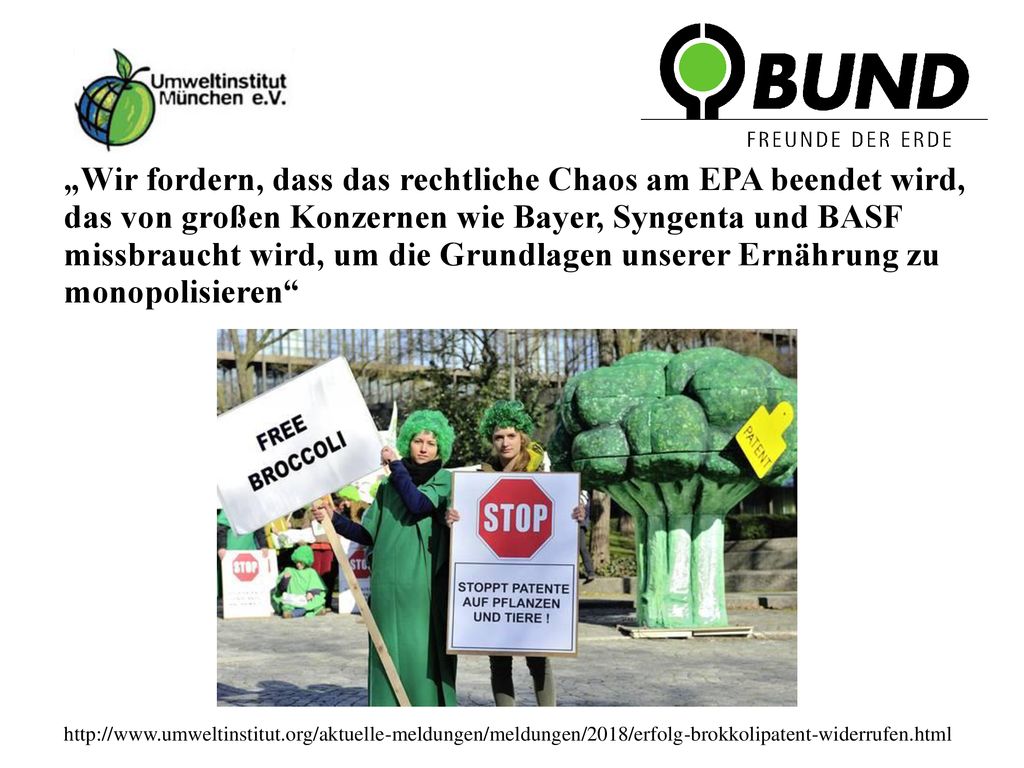 „Wir fordern, dass das rechtliche Chaos am EPA beendet wird, das von großen Konzernen wie Bayer, Syngenta und BASF missbraucht wird, um die Grundlagen unserer Ernährung zu monopolisieren