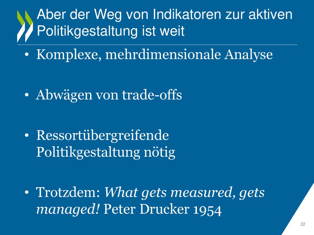 Aber der Weg von Indikatoren zur aktiven Politikgestaltung ist weit