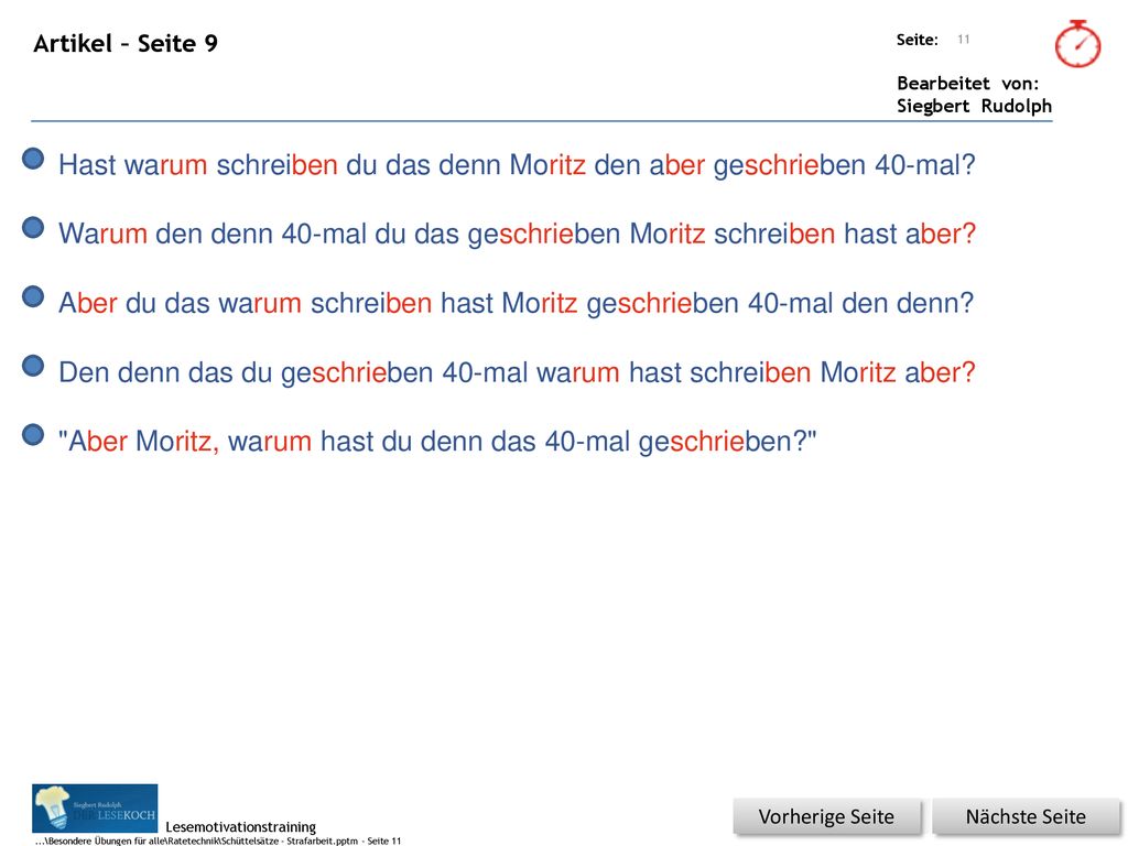 Hast warum schreiben du das denn Moritz den aber geschrieben 40-mal
