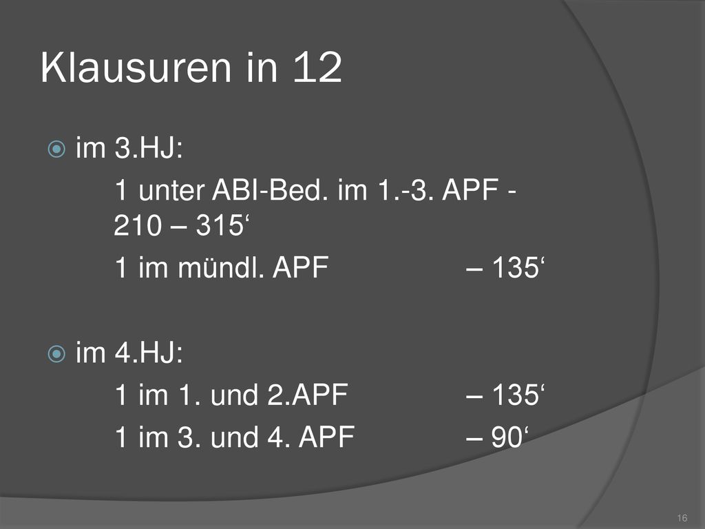 Klausuren in 12 im 3.HJ: 1 unter ABI-Bed. im APF – 315‘